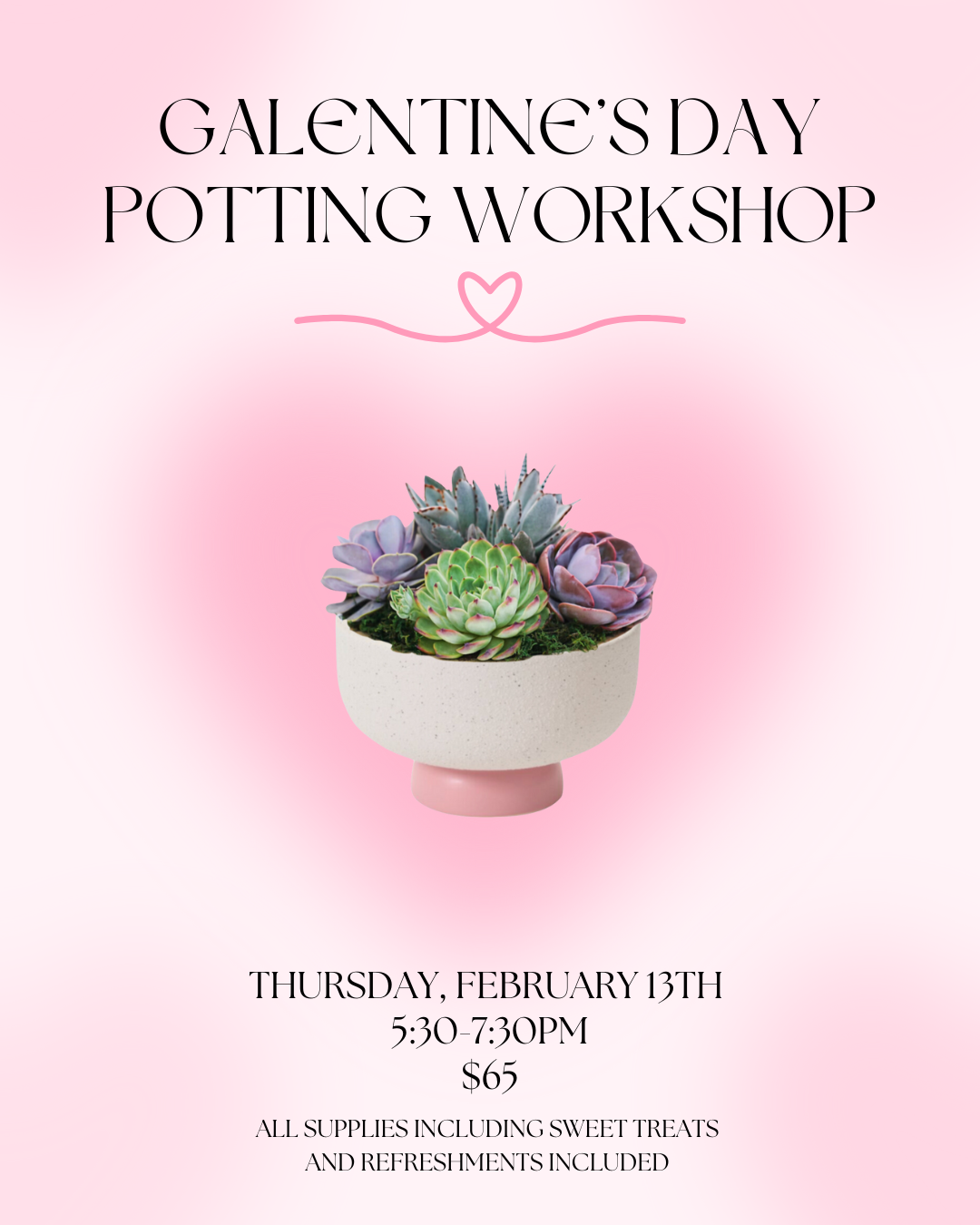 Galentine’s Day Potting Workshop